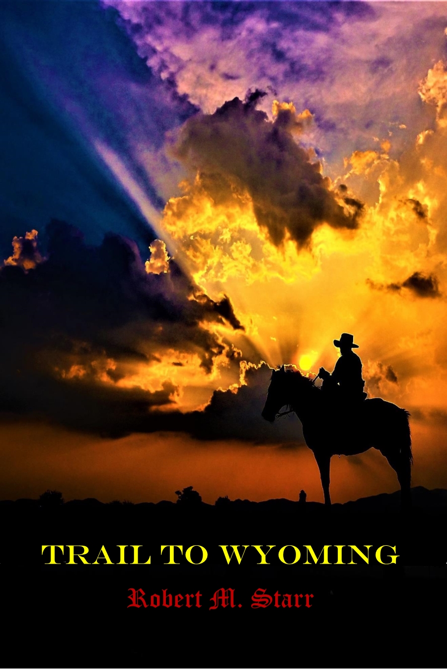 Trail To Wyoming by Robert M. Starr | Goodreads