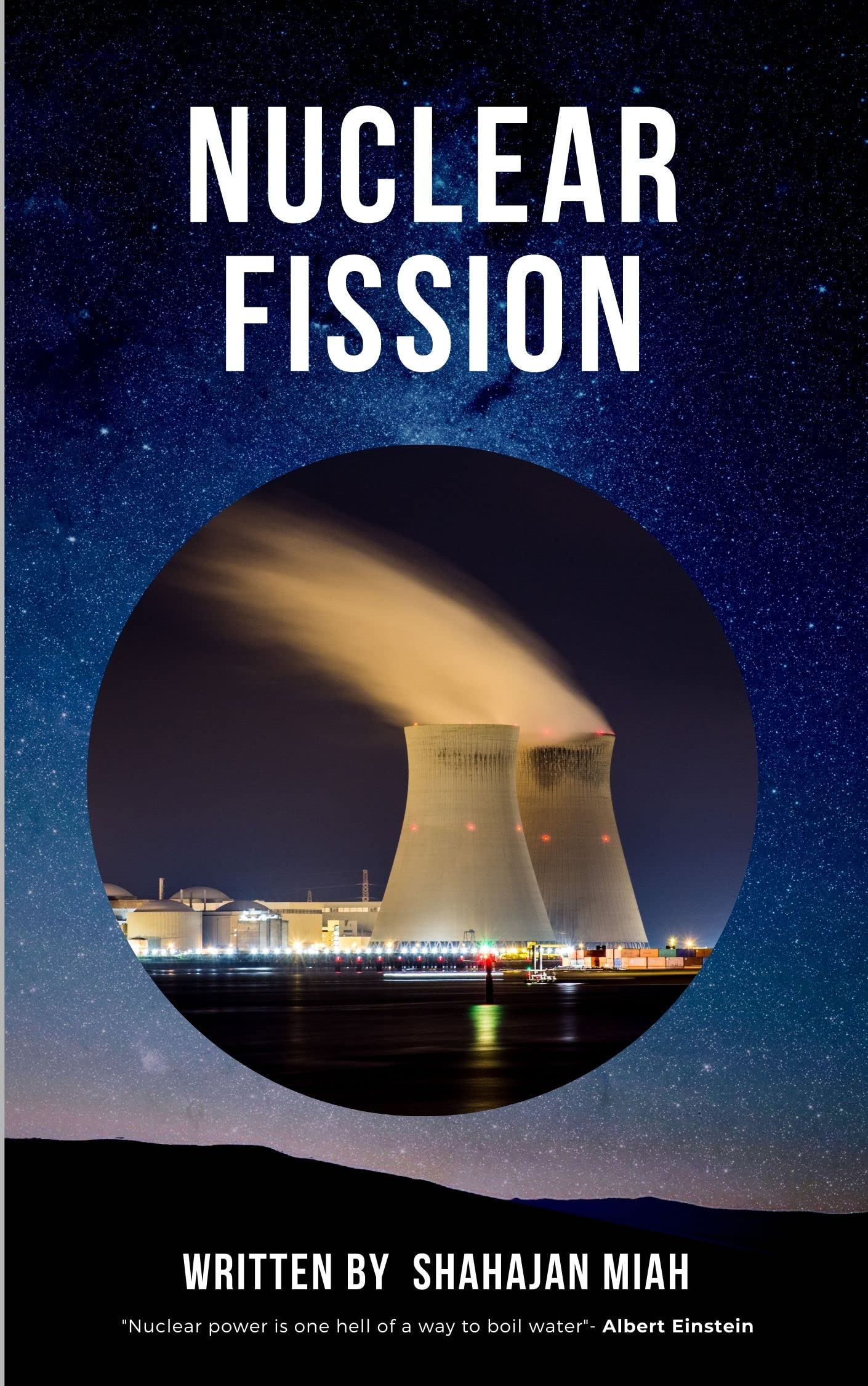 NUCLEAR FISSION by Shahajan Miah Goodreads