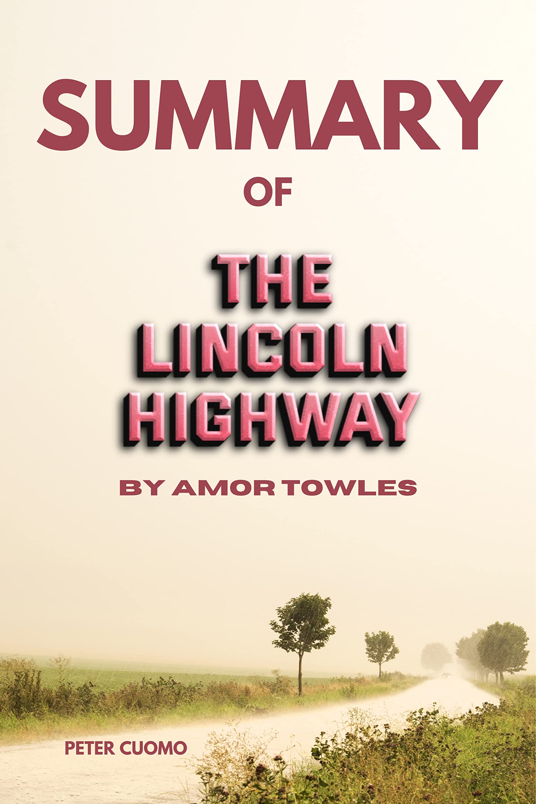 Summary of The Lincoln Highway by Amor Towles The Lincoln Highway Book