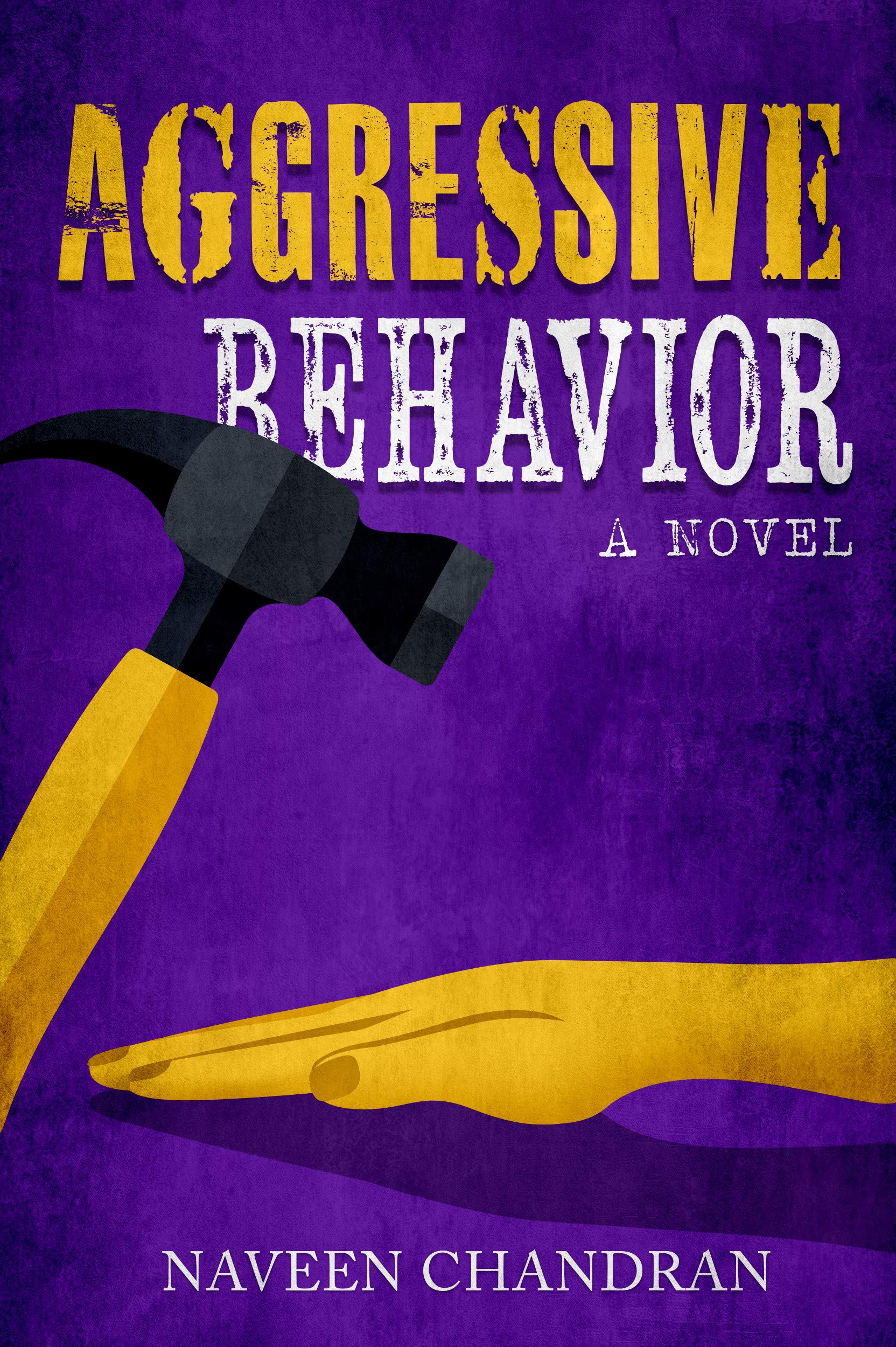 Aggressive Behavior: A Novel by Naveen Chandran | Goodreads