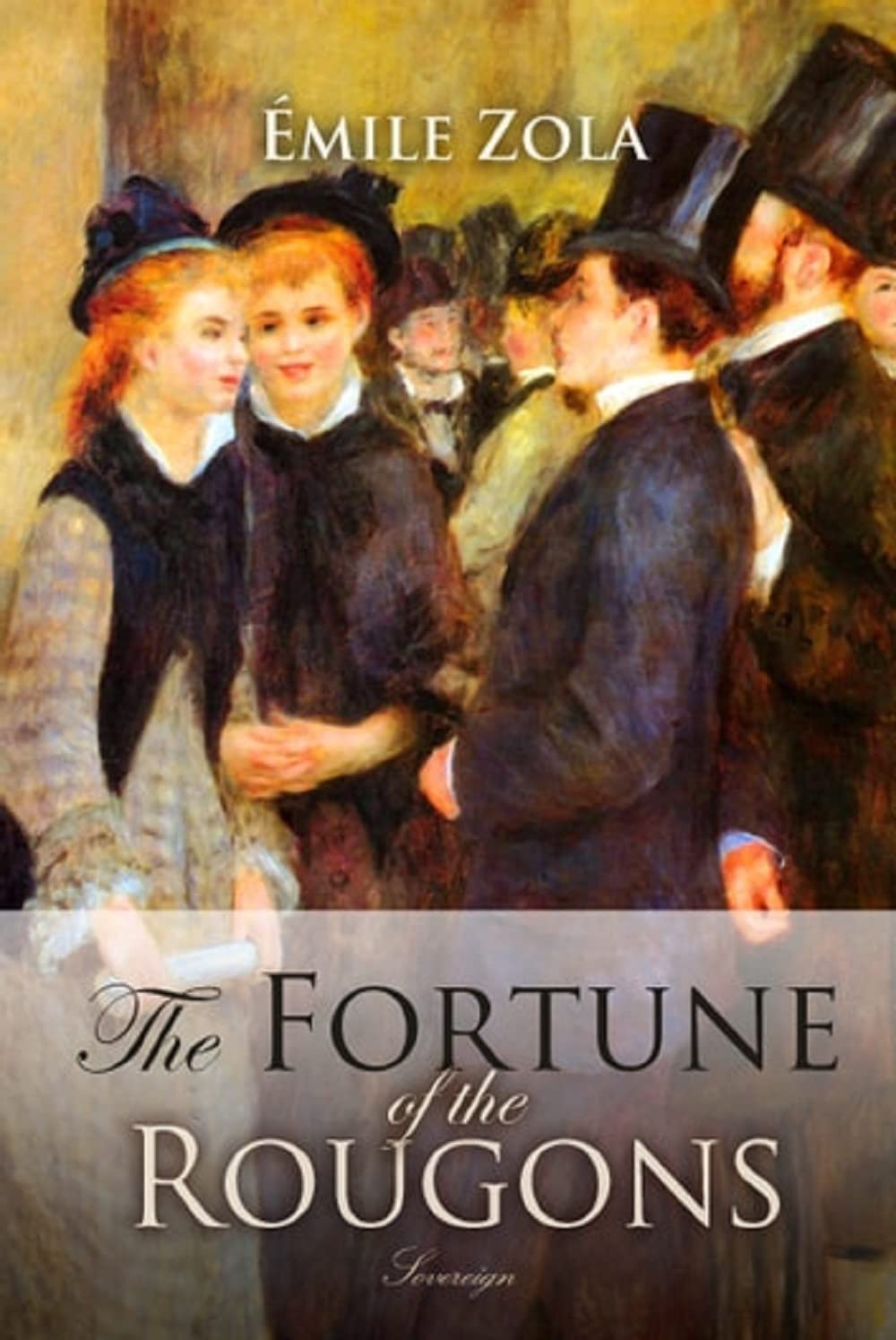 Émile ZolaThe Fortune of the RougonsOriginal Edition by Émile Zola