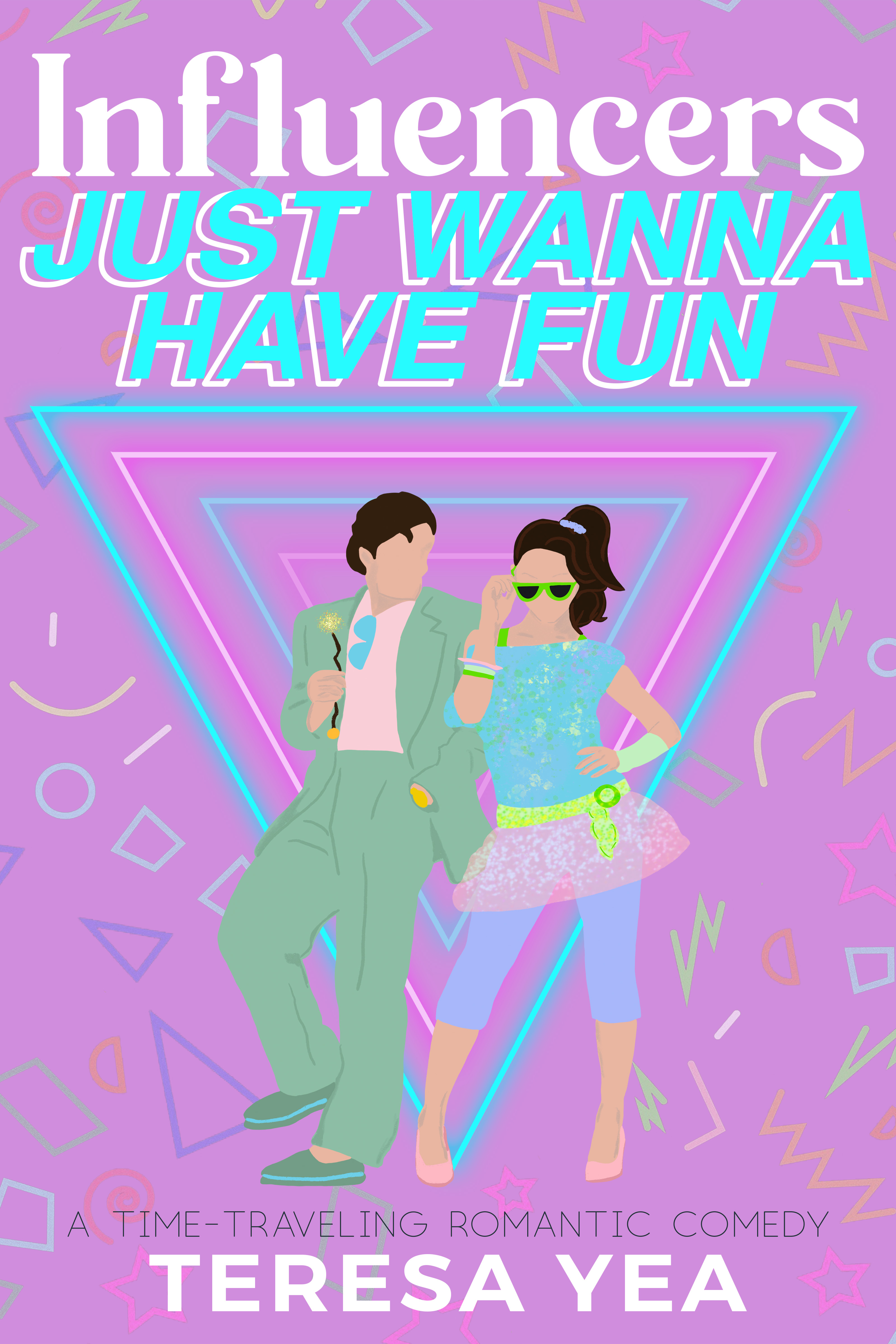 Funyea Influencers Just Wanna Have Fun (Time Travelers #3) by Teresa Yea ...