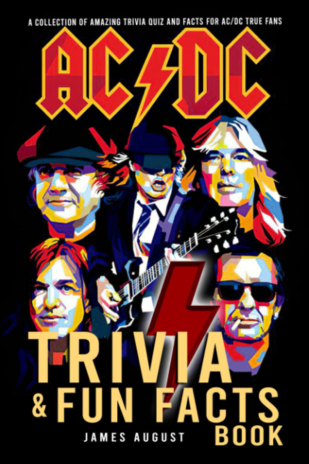 AC/DC Trivia & Fun Facts An Amazing Trivia Book For DieHard Fans Of