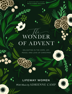 The Wonder of Advent - Bible Study Book with Video Access: Delighting in the Hope, Joy, Peace, and Love of Christmas