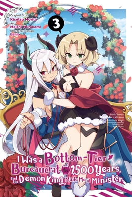 I Was a Bottom-Tier Bureaucrat for 1,500 Years, and the Demon King Made Me a Minister Manga, Vol. 3