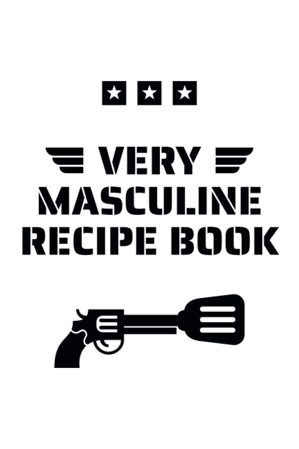 Very Masculine Recipe Book Funny Gag Gift Blank Recipe Book to Write