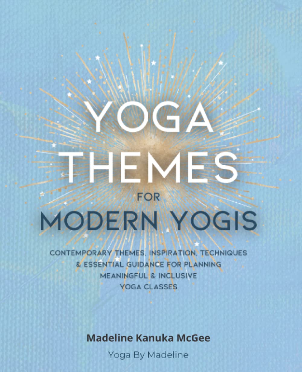 Yoga Themes for Modern Yogis Contemporary Themes, Inspiration