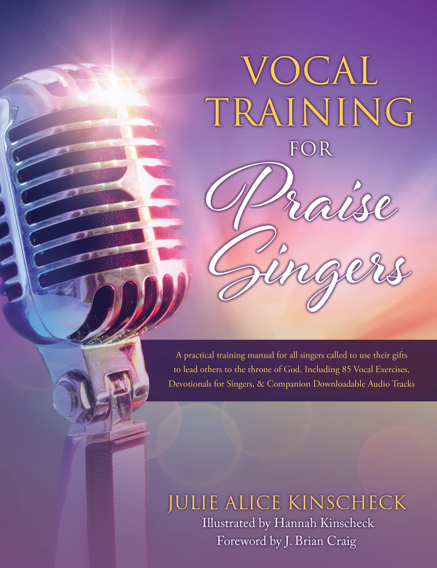 Vocal Training for Praise Singers by Julie Alice Kinscheck, Hannah