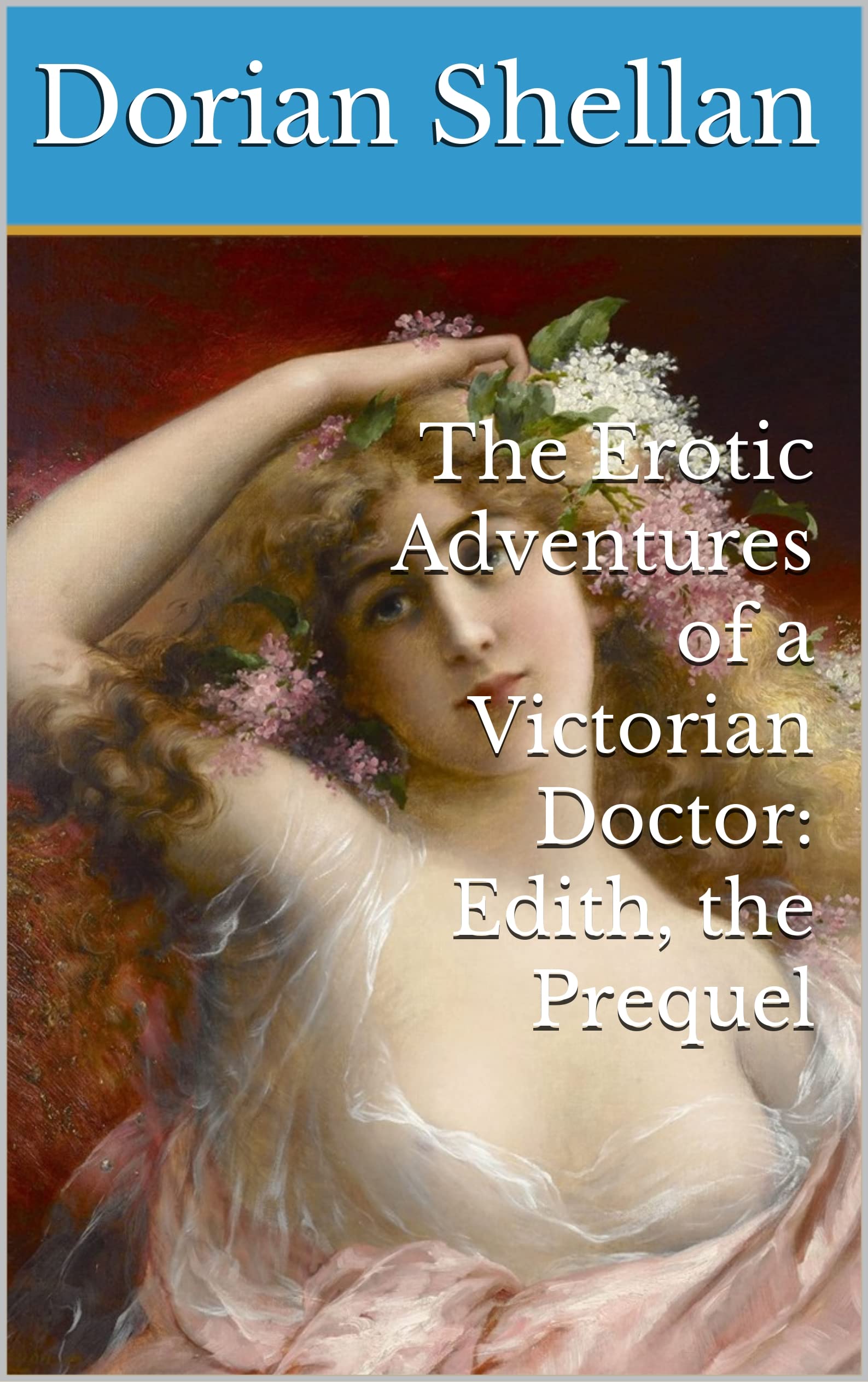 The Erotic Adventures of a Victorian Doctor: Edith, the Prequel