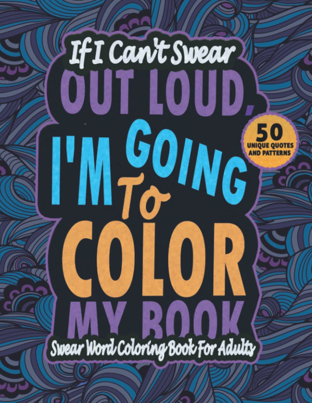 Swear Word Coloring Book For Adults: Cussing And Swearing Coloring Book ...