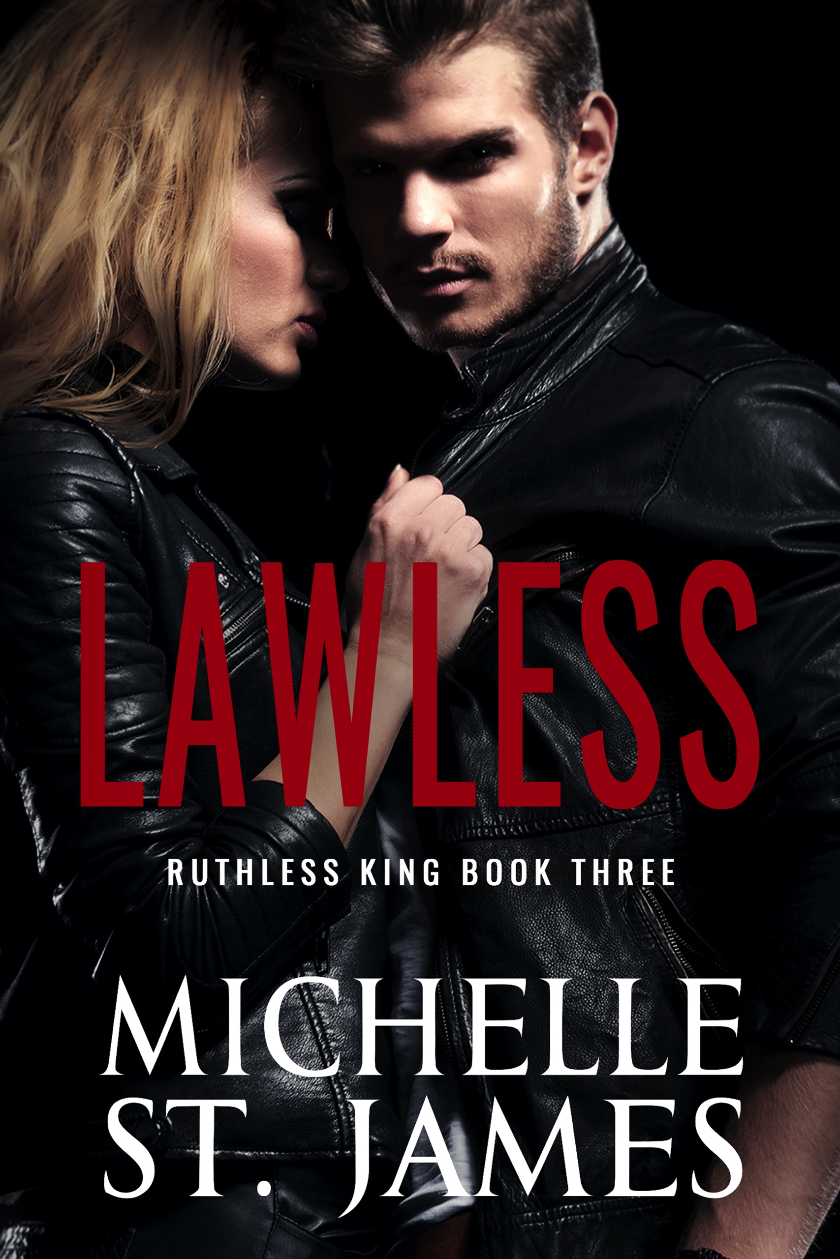 Lawless (Ruthless King, 3) by Michelle St. James Goodreads