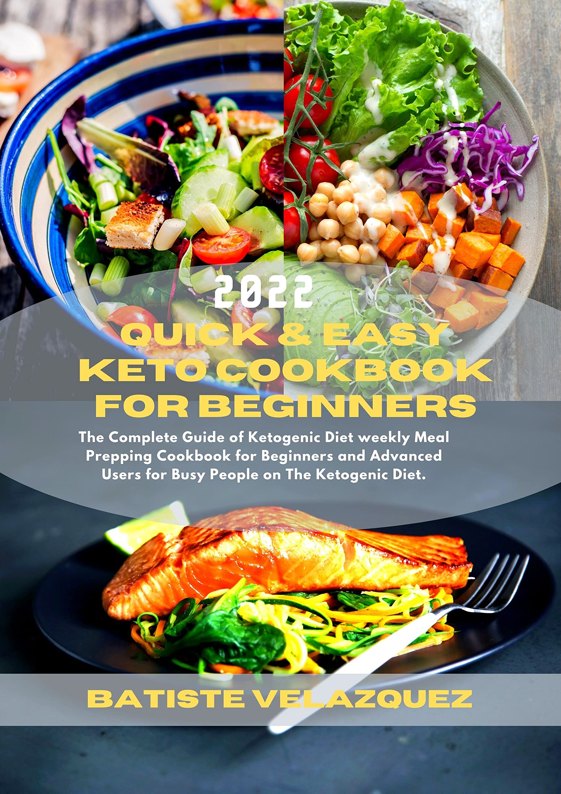 Quick & Easy Keto Cookbook for Beginners 2022 The Complete Guide of Ketogenic Diet weekly Meal