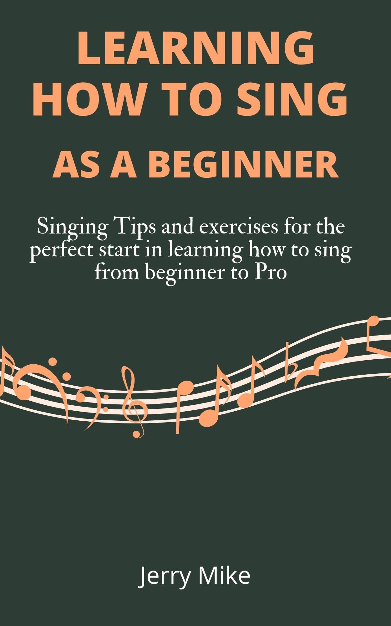 Learning how to sing as a beginners singing tips and exercises for the