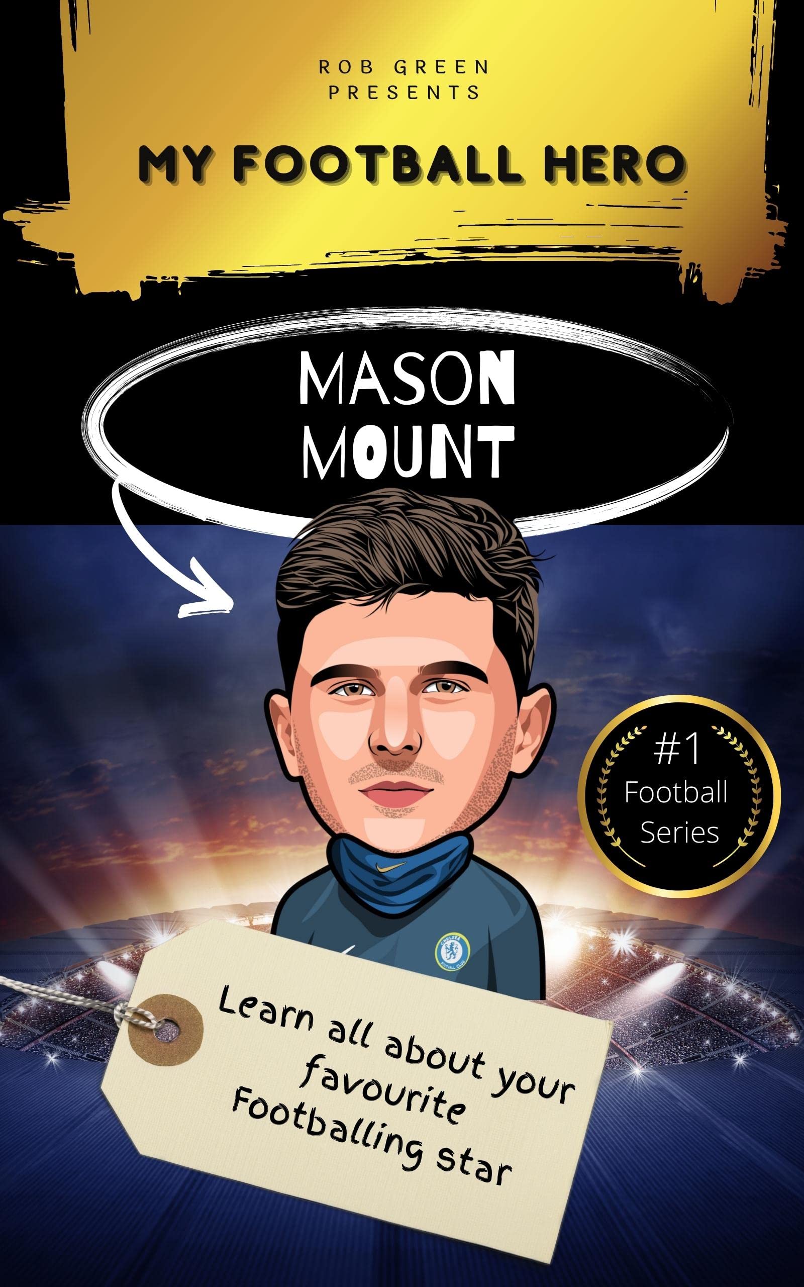 My Football Hero Mason Mount Ages 8 12 Learn All About Your