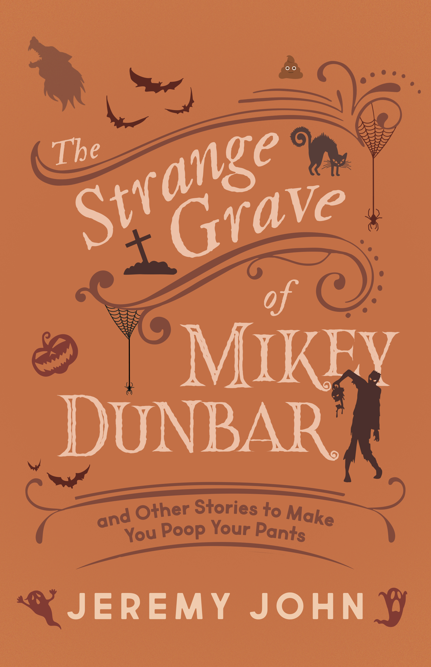 The Strange Grave of Mikey Dunbar: and Other Stories to Make You Poop Your Pants