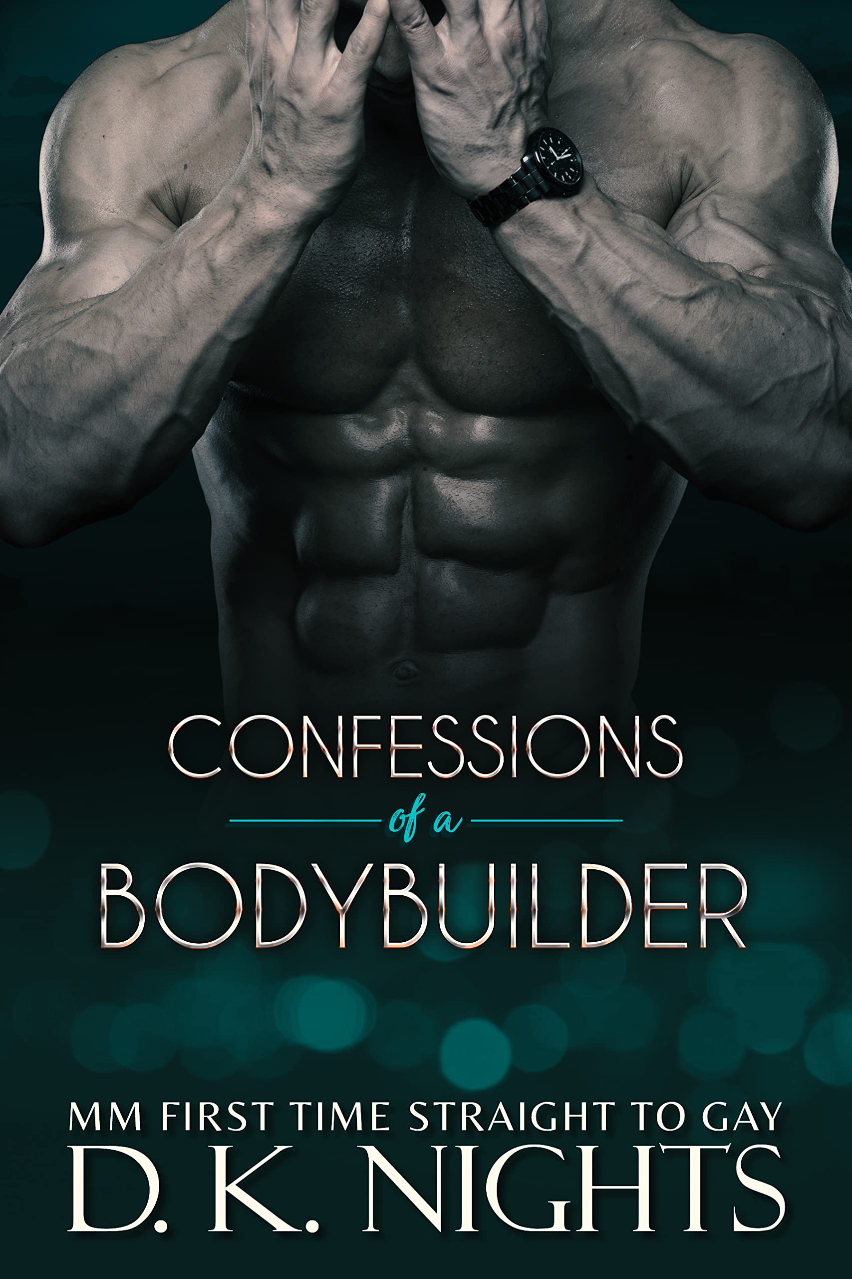Confessions of a Bodybuilder: Part 1
