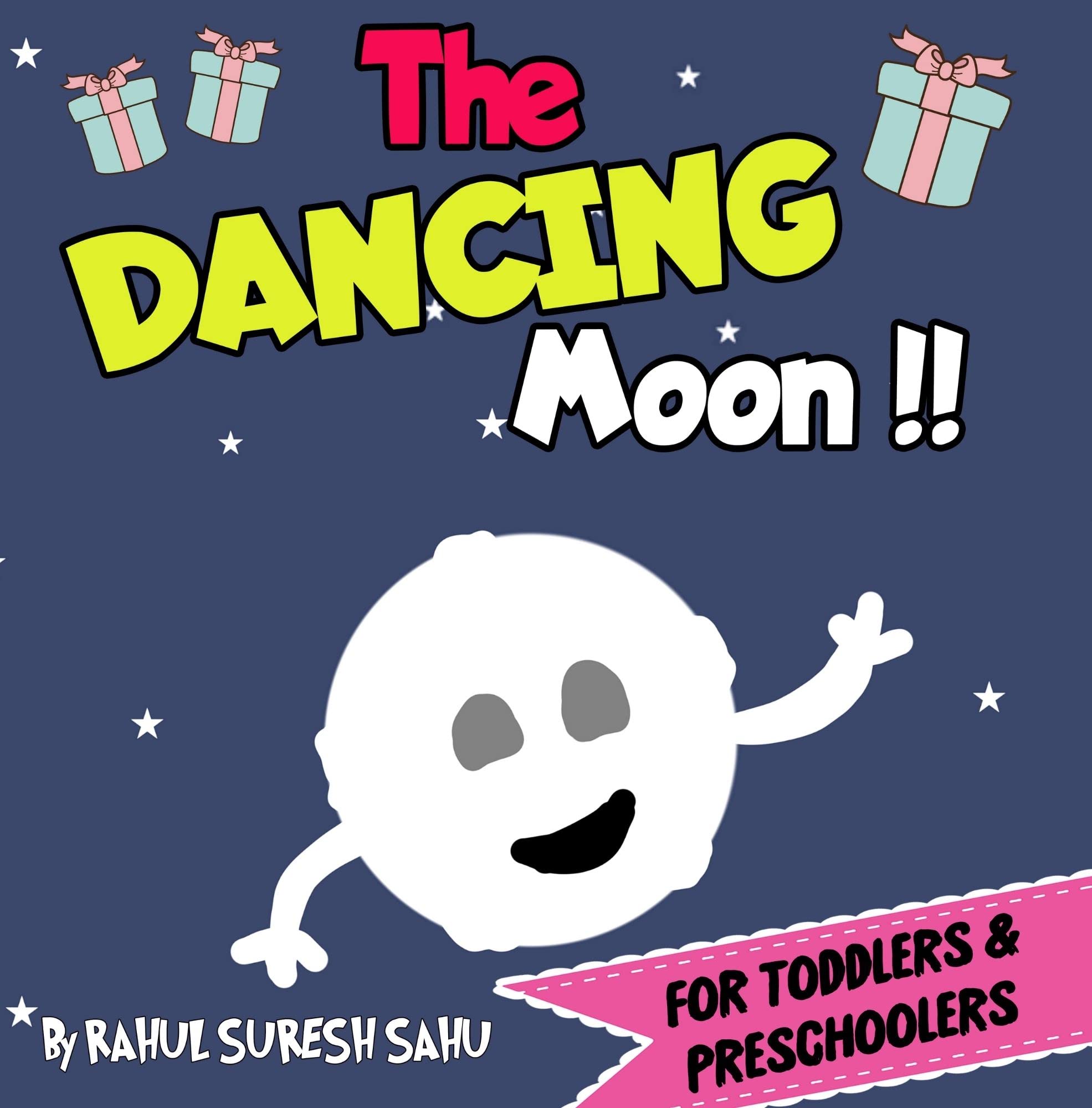 The Dancing Moon!!: Bedtime Rhyming Book for Toddlers, Infants, Kindergarten and Preschoolers