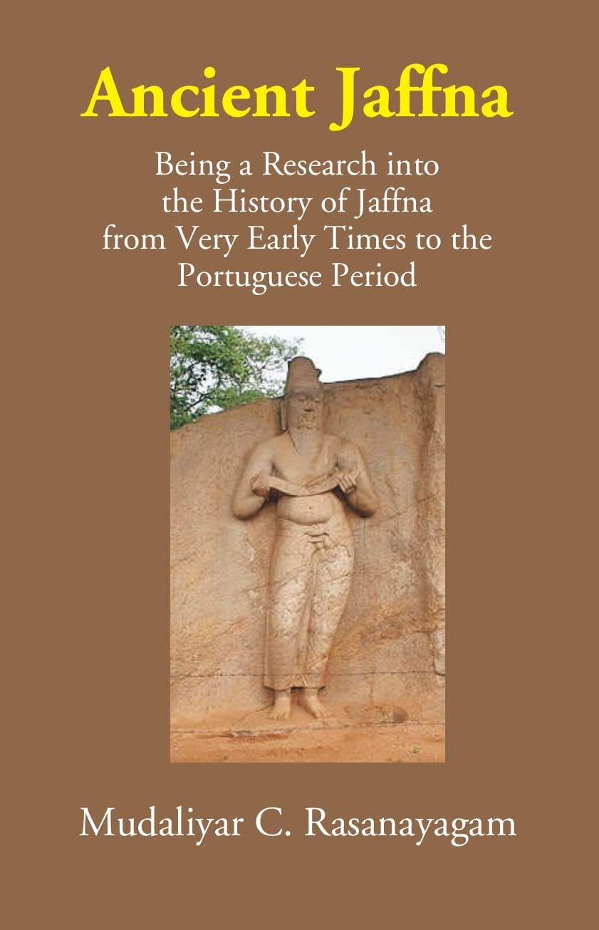 Ancient Jaffna by Mudaliyar C. Rasanayagam Goodreads