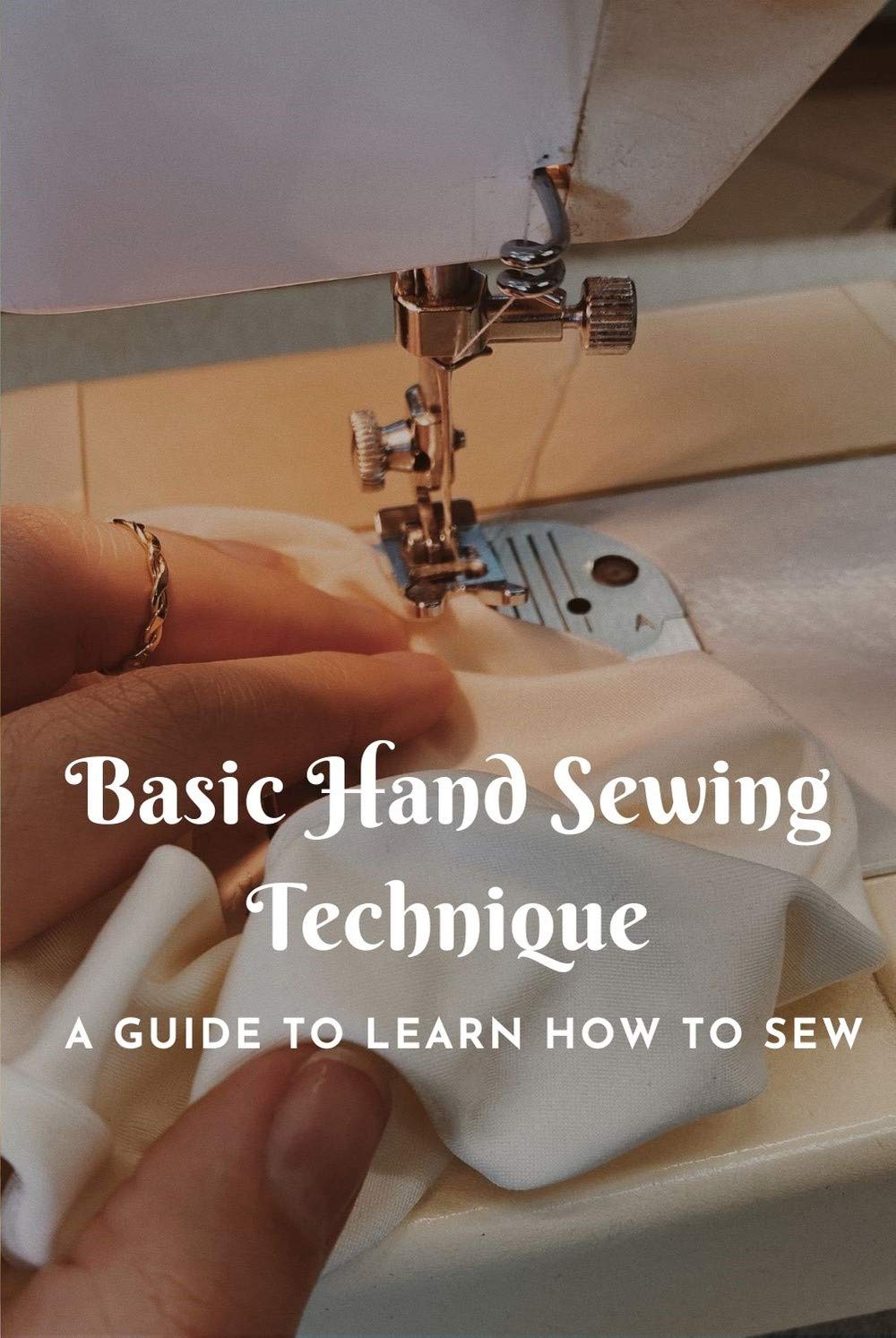 Basic Hand Sewing Technique A Guide to Learn How to Sew by WHITE