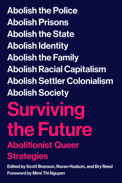 Surviving the Future: Abolitionist Queer Strategies