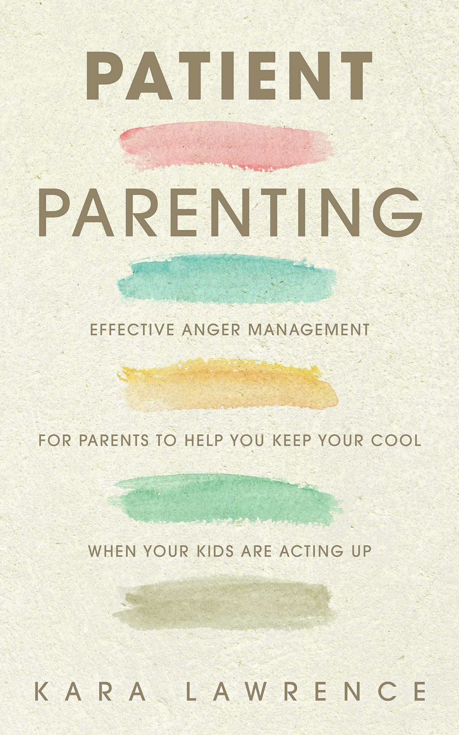 Patient Parenting: Effective Anger Management for Parents to Help You ...