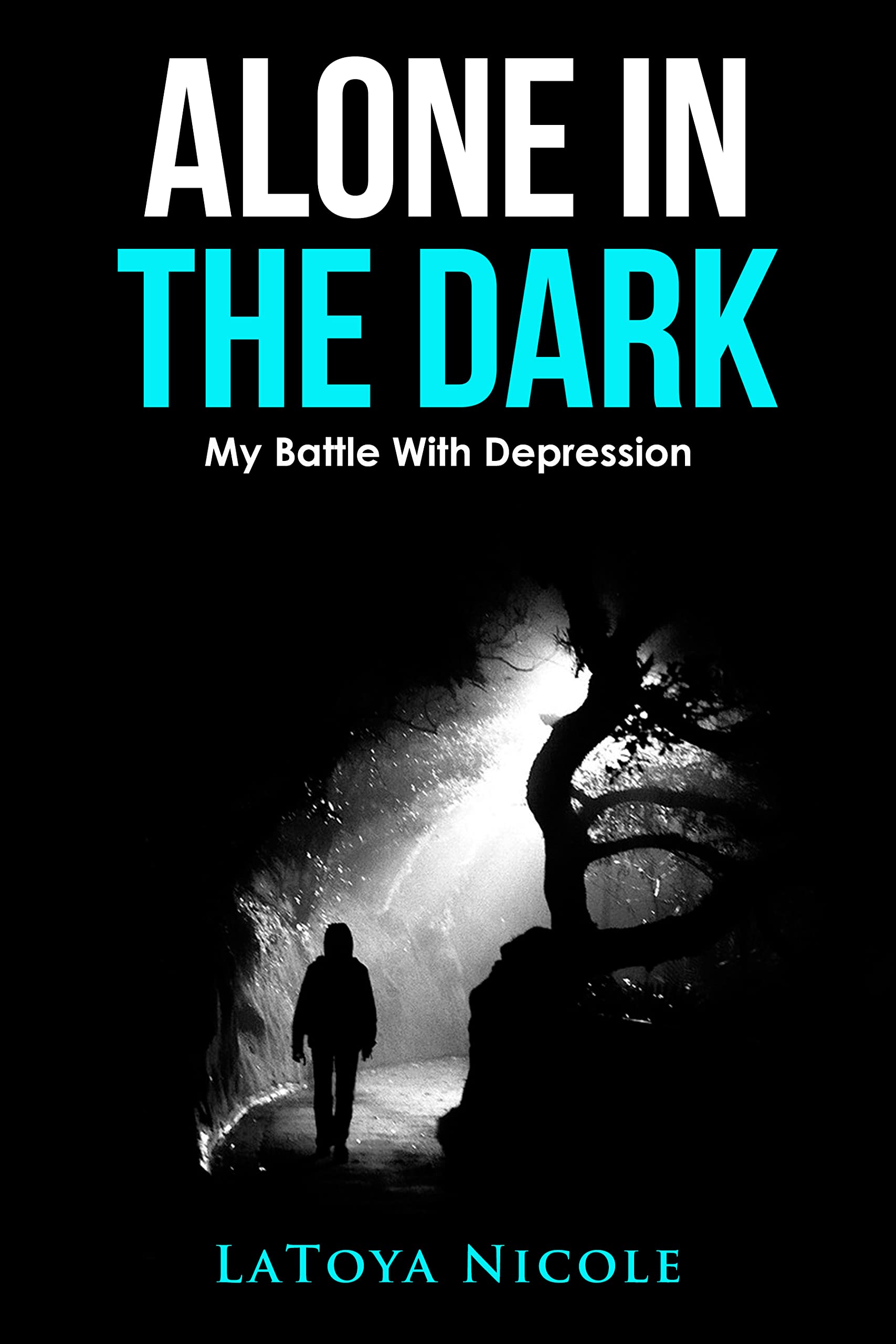 alone-in-the-dark-my-battle-with-depression-by-latoya-nicole-goodreads