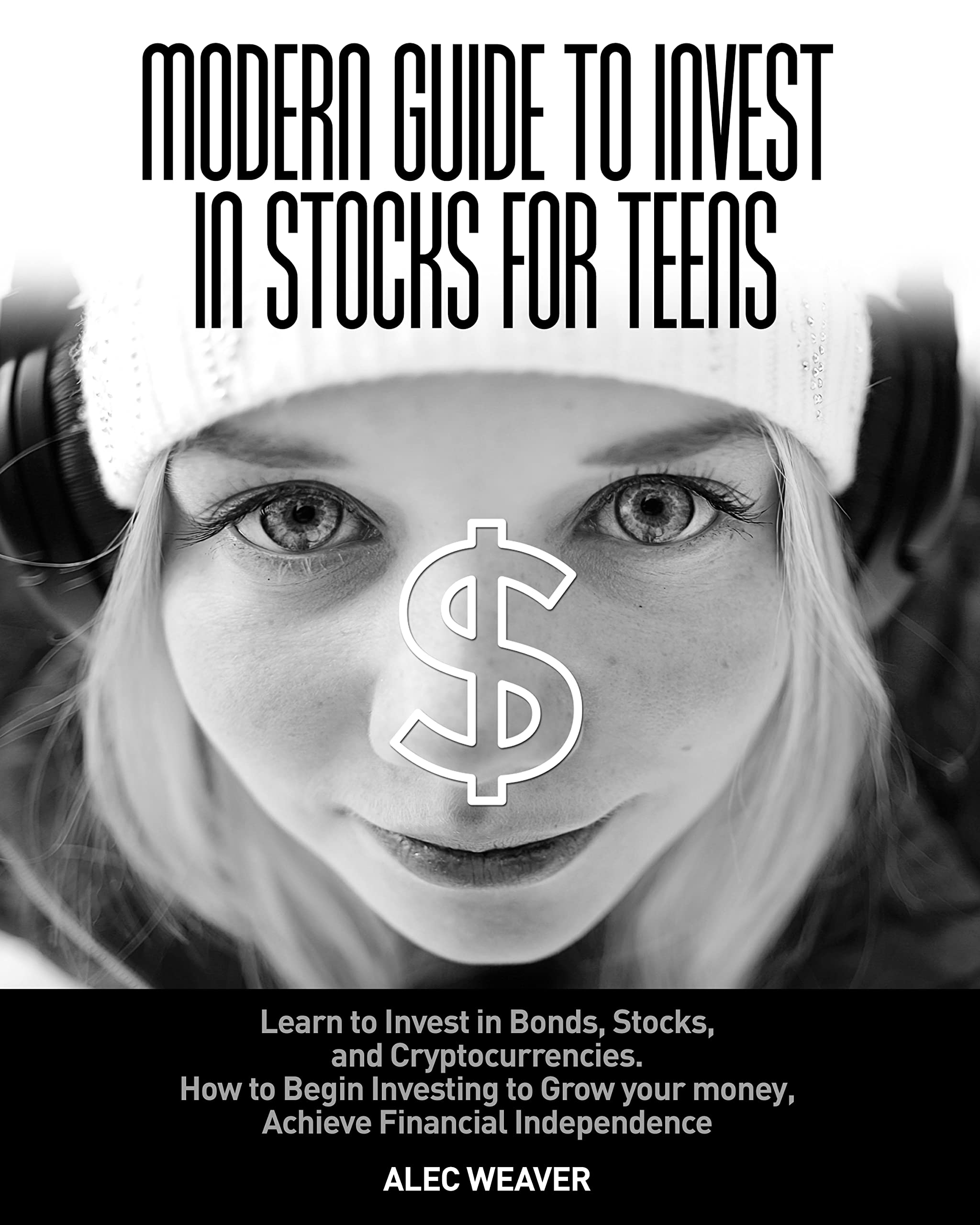 Modern Guide To Investing In Stocks For Teens Learn to Invest in Bonds