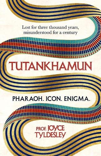 Tutankhamun - Pharaoh, Icon, Enigma: Ten Tales of Egypt's Enduring King