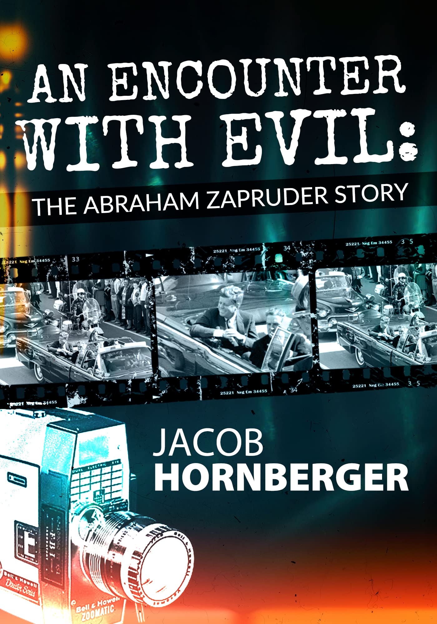 An Encounter with Evil: The Abraham Zapruder Story