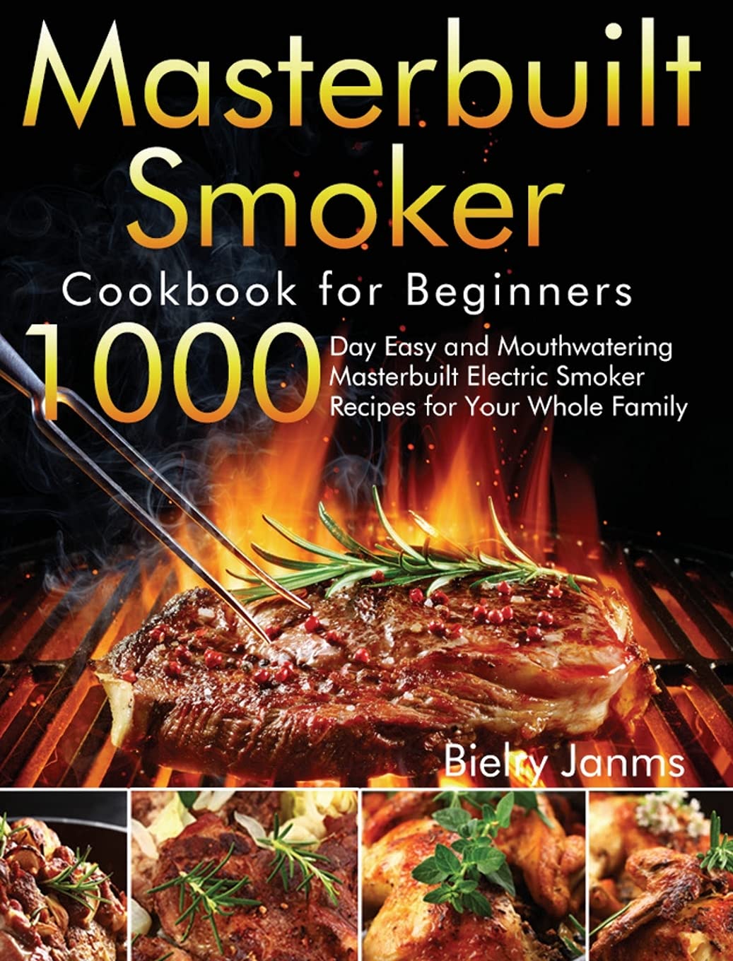 Masterbuilt Smoker Cookbook for Beginners 1000Day Easy and Mouthwatering Masterbuilt Electric
