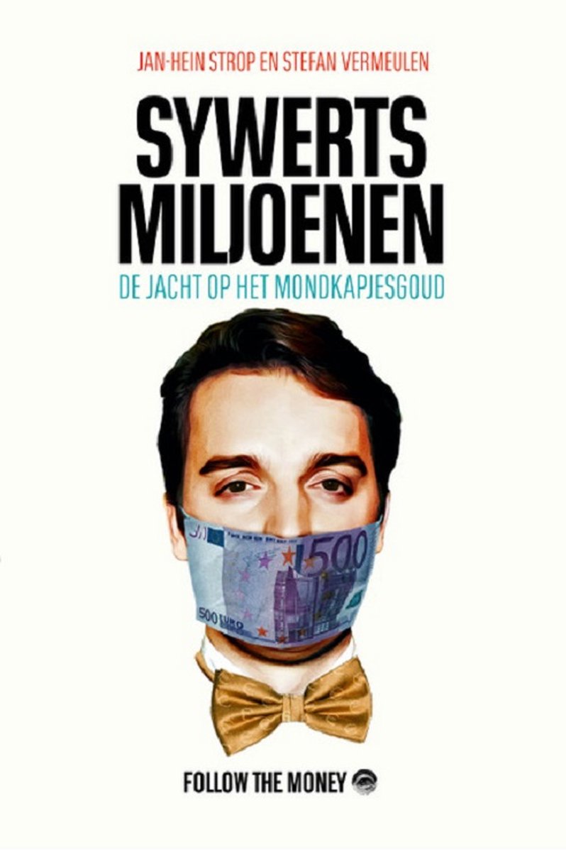 Sywerts miljoenen: De jacht op het mondkapjesgoud