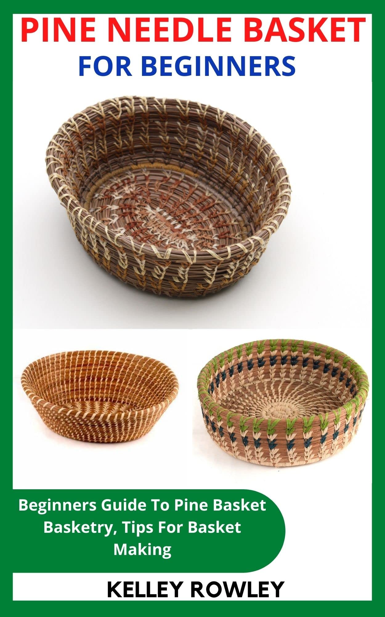 PINE NEEDLE BASKET FOR BEGINNERS Beginners Guide To Pine Basket