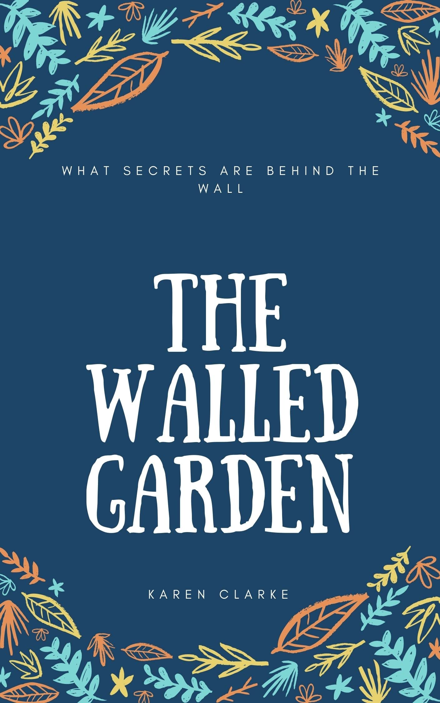 The Walled Garden by Karen Clarke | Goodreads