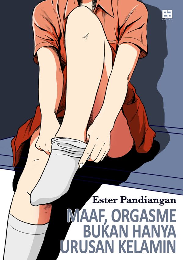 Maaf, Orgasme Bukan Hanya Urusan Kelamin book cover