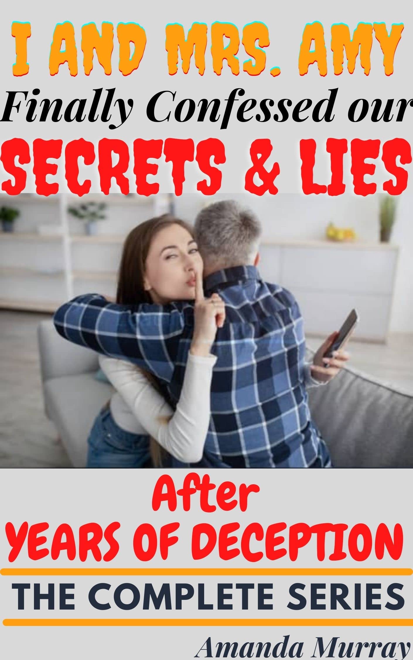 I and Mrs. Amy finally Confessed Our Secrets And Lies After Years Of Deception