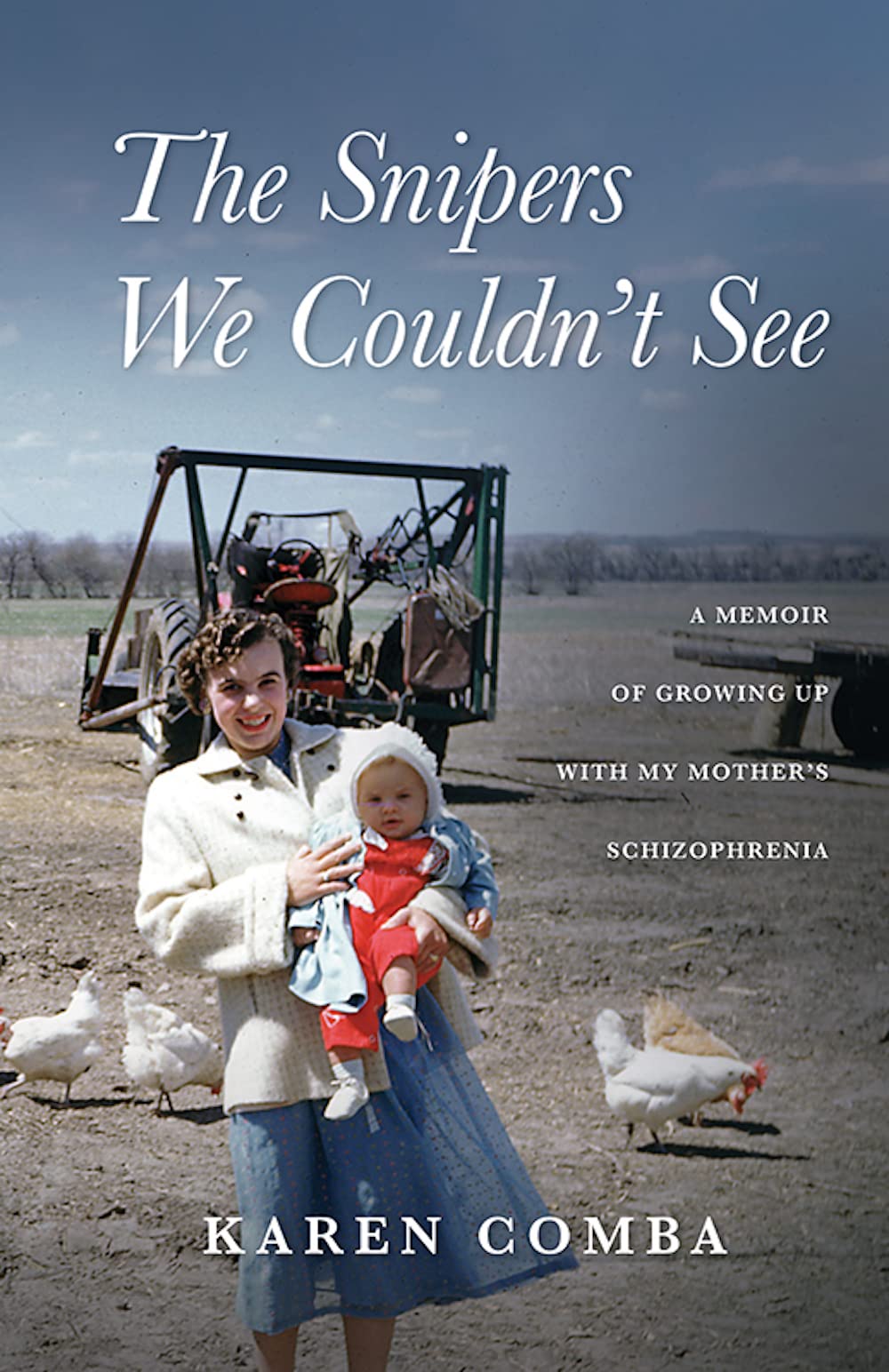 The Snipers We Couldn't See: A Memoir of Growing up with my Mother's Schizophrenia