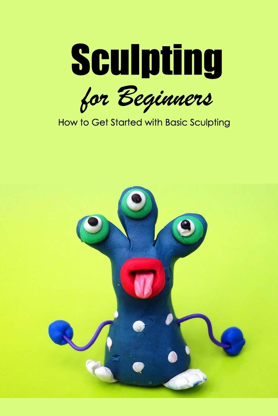 Sculpting for Beginners How to Get Started with Basic Sculpting