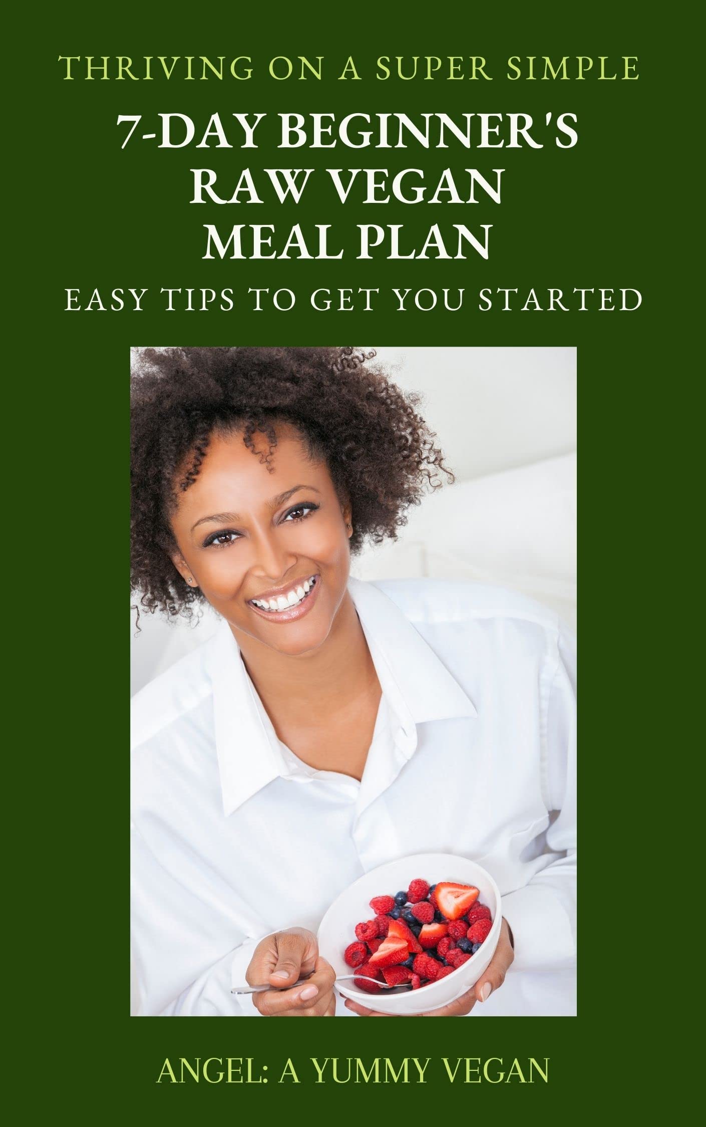 thriving-on-a-super-simple-7-day-beginner-s-raw-vegan-meal-plan-easy