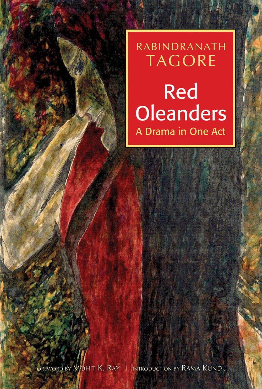 Red Oleanders A Drama in One Act (HB) by Rabindranath Tagore Goodreads