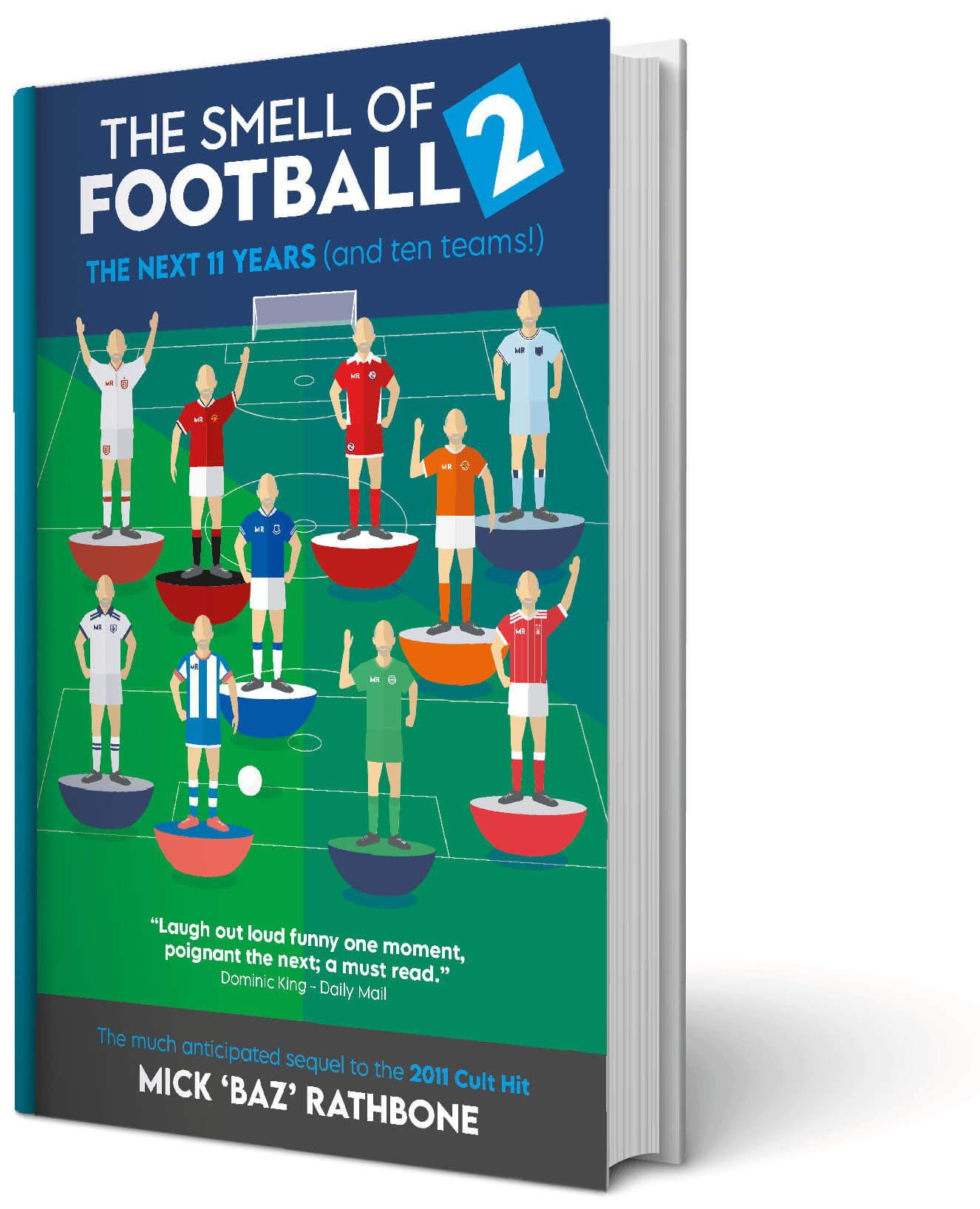 The Smell of Football 2 The Next 11 Years by Mick Rathbone Goodreads