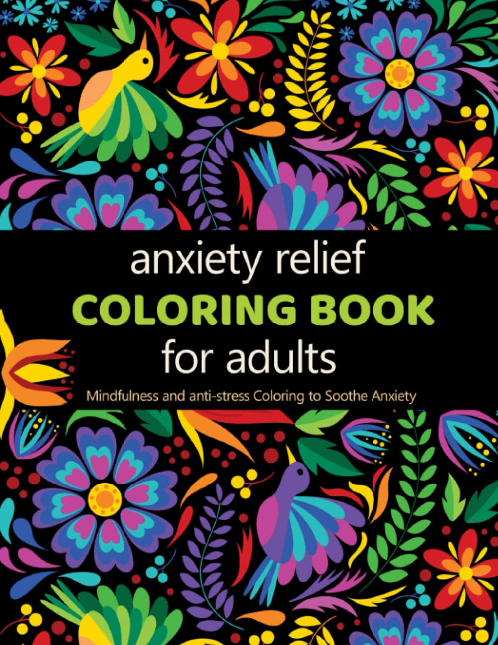 Anxiety Relief Adult Coloring Book: Over 100 Pages of Mindfulness and ...