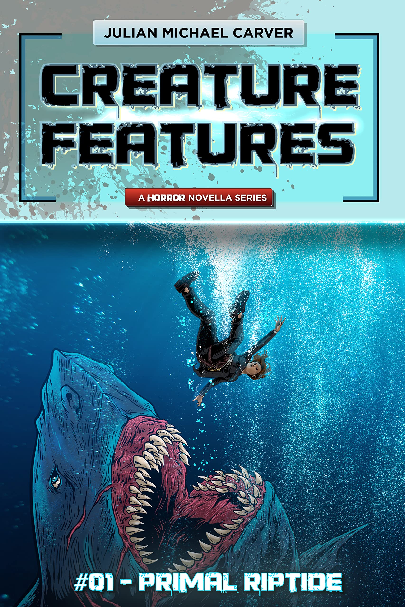 Primal Riptide (Creature Features Book 1) by Julian Michael Carver