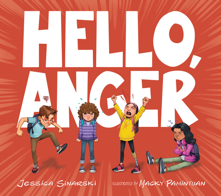 Hello, Anger: A Picture Book About Figuring Out What's Underneath Angry Feelings