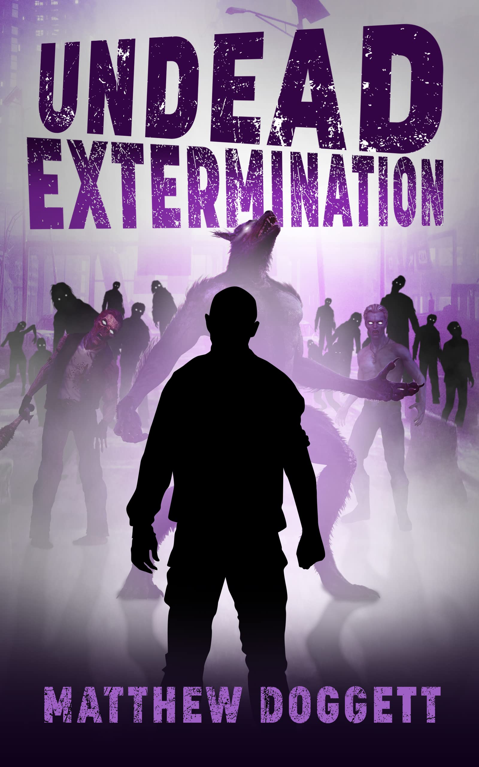 Undead Extermination: An Explosive Apocalyptic Thriller