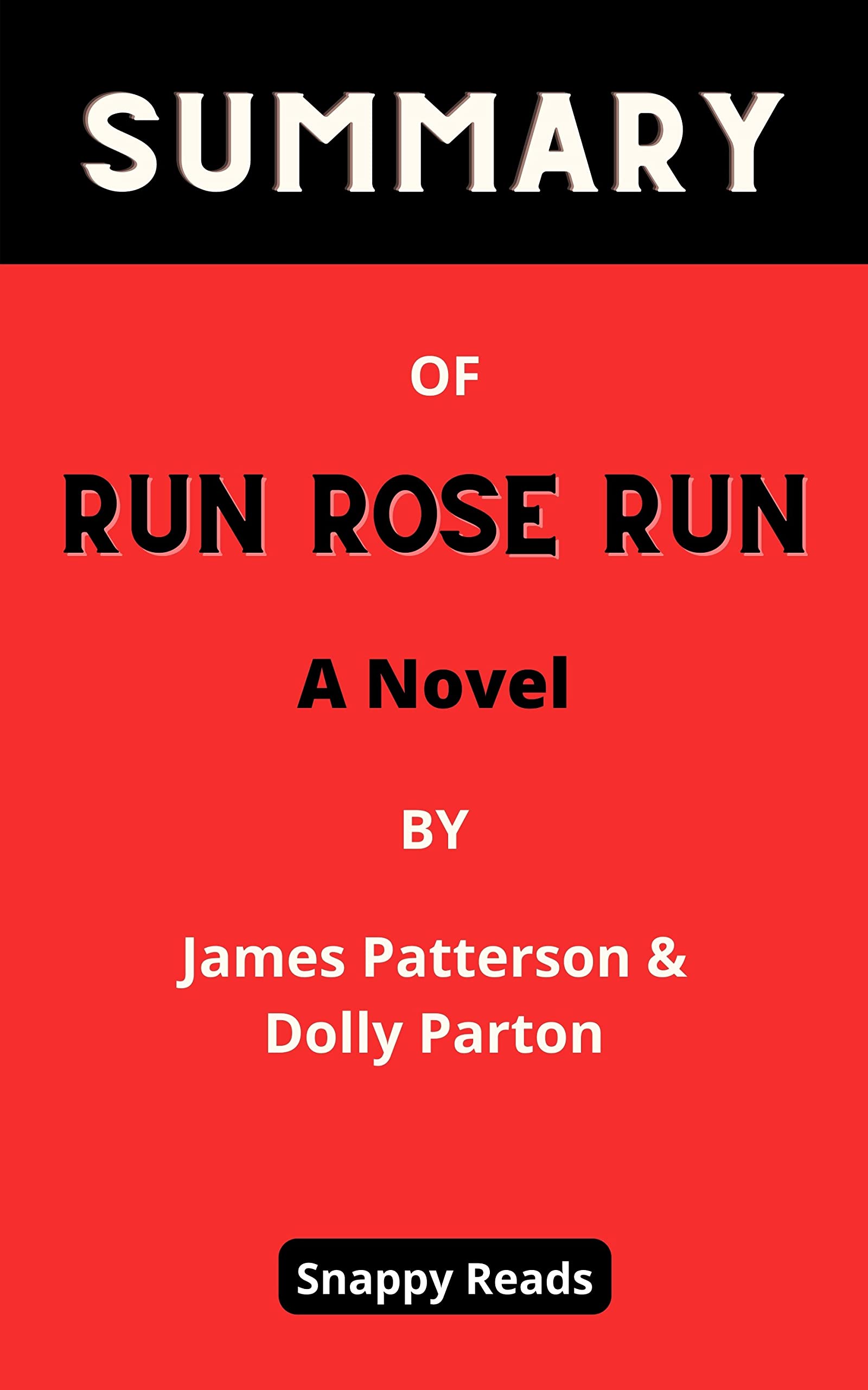 Summary and Analysis of Run Rose Run A Novel By James Patterson