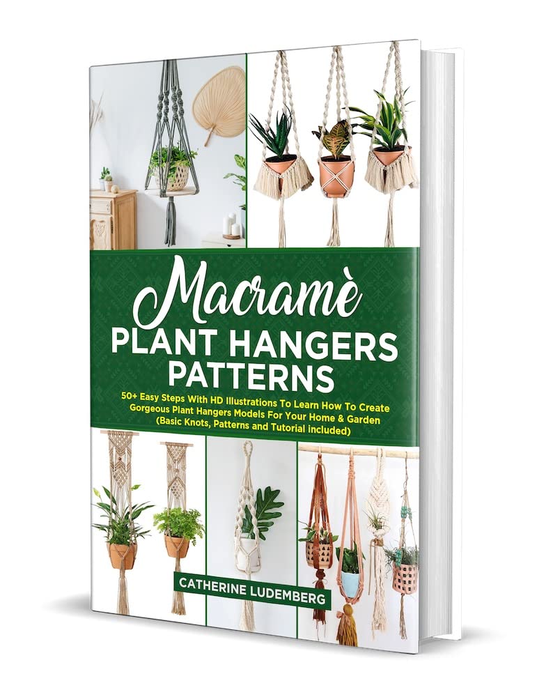 Macramè Plant Hangers Patterns: 50+ Easy Steps With HD Illustrations To ...
