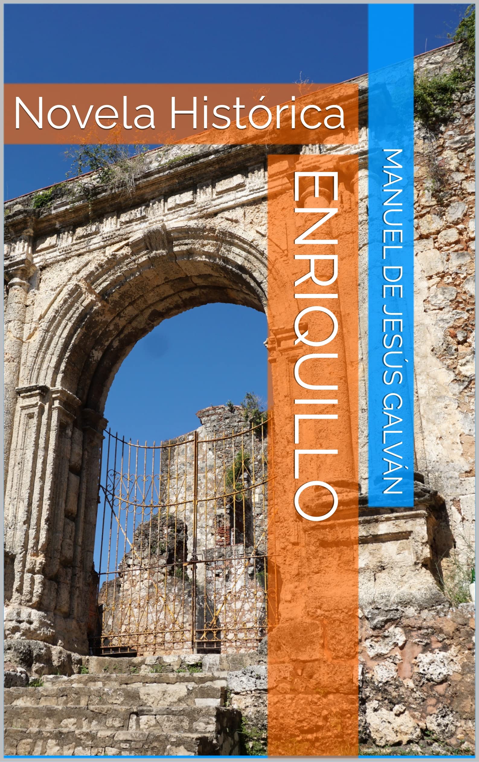 Enriquillo Novela Histórica by Manuel de Jesús Galván Goodreads Enriquillo Novela Histórica by Manuel de Jesús Galván Goodreads