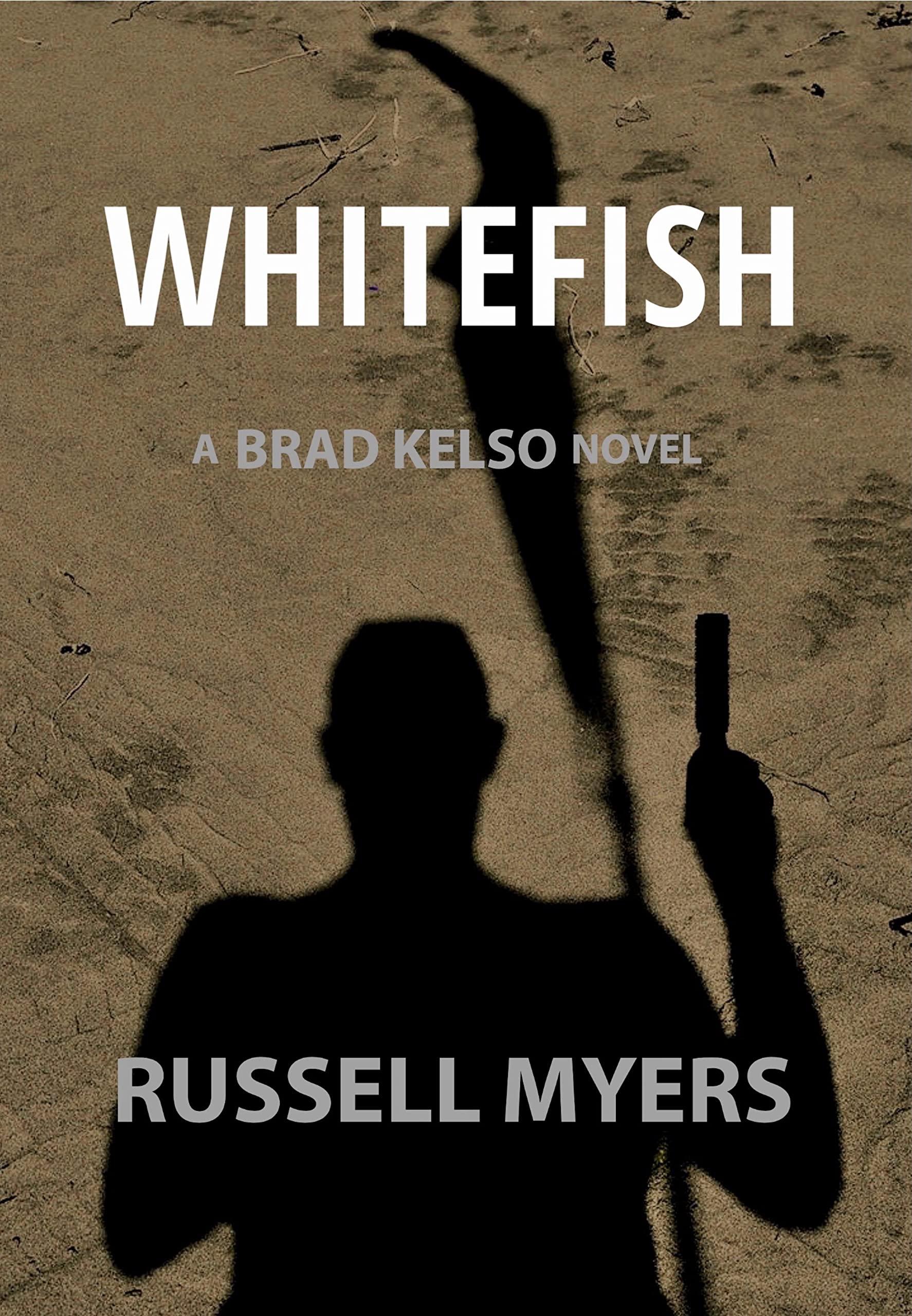 Whitefish: A Brad Kelso Novel