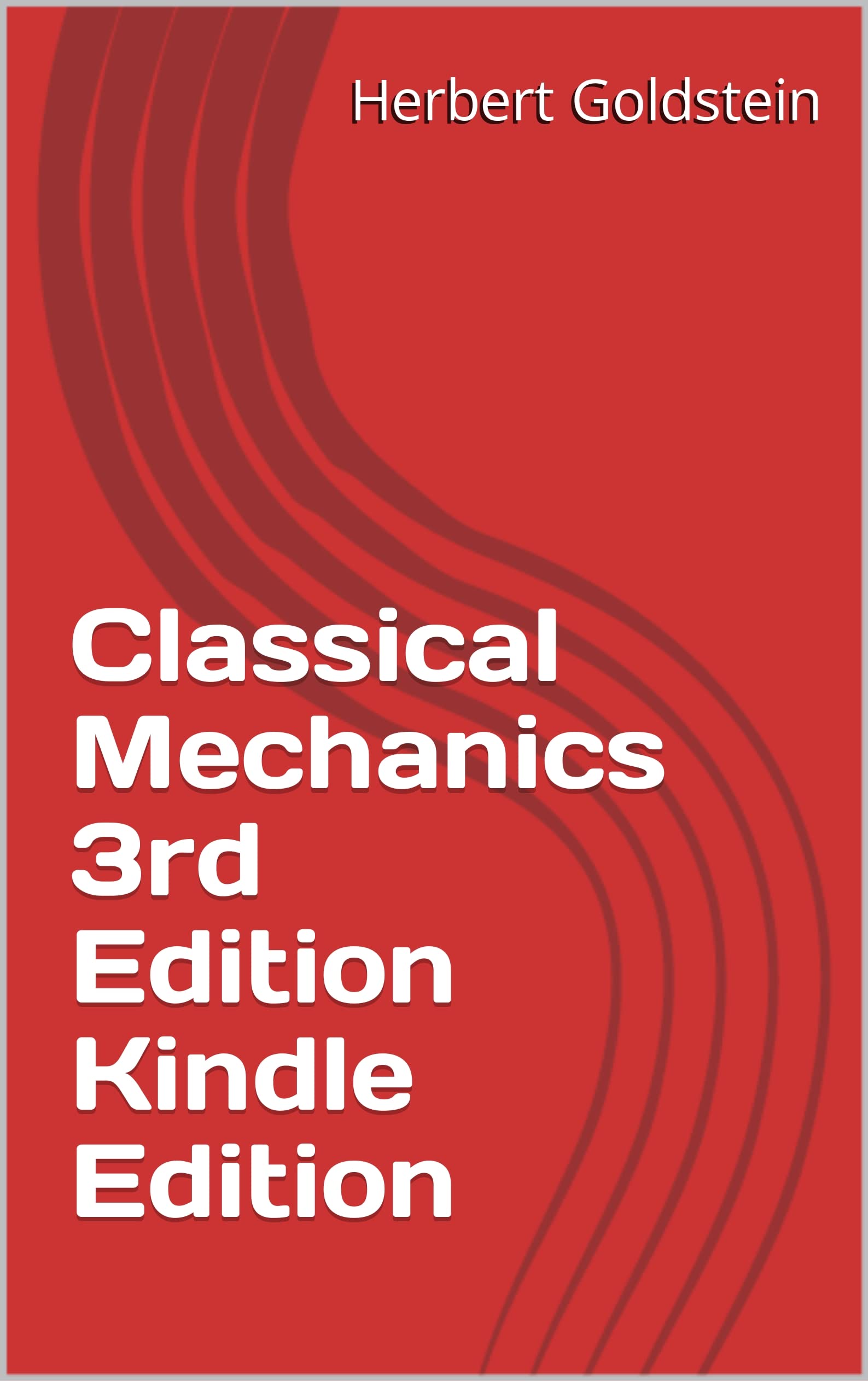 Classical Mechanics 3rd Edition Kindle Edition