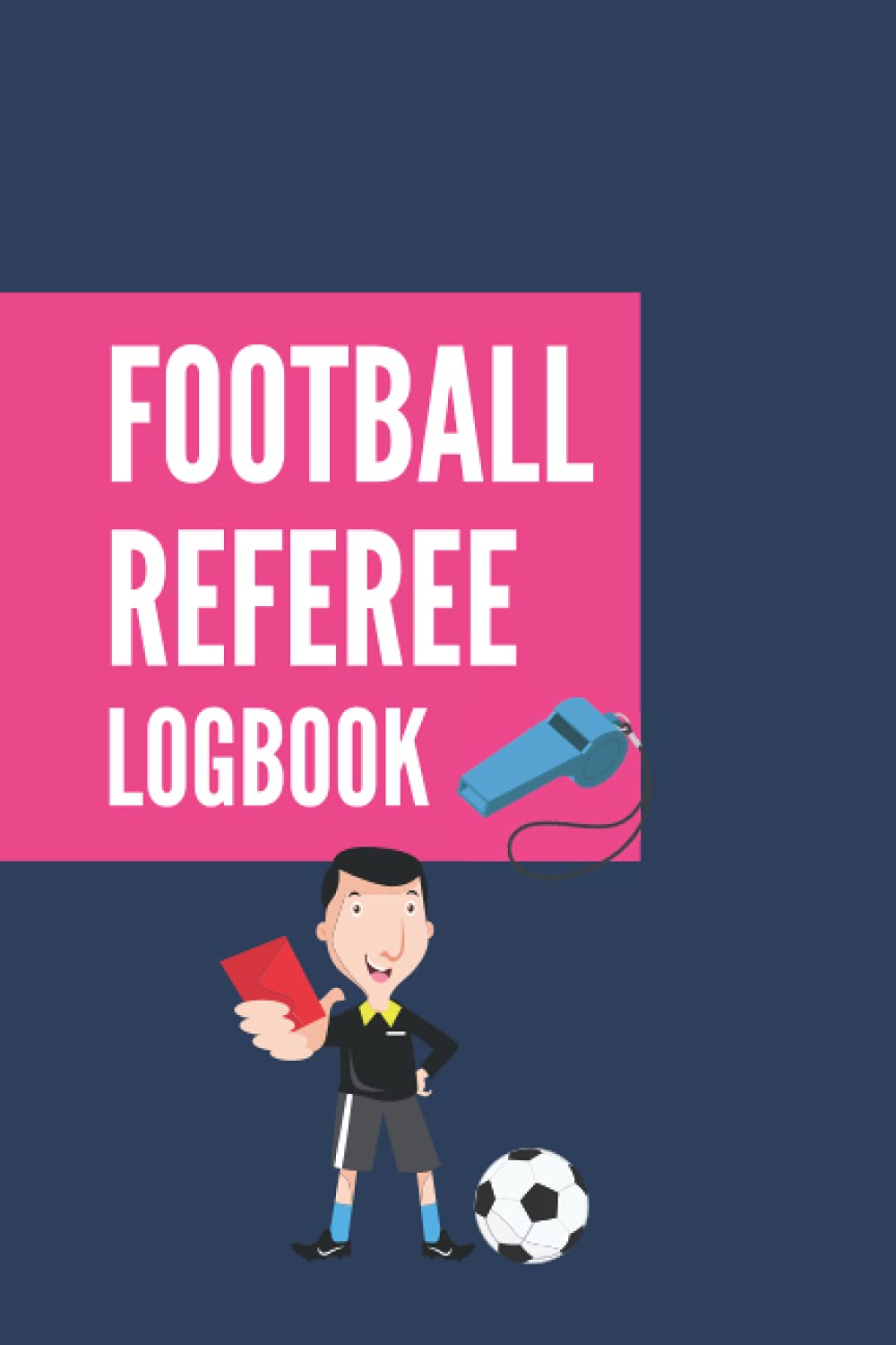 Football Referee Logbook Soccer Match Record Book For Officials by Teguh Wahyudi Goodreads